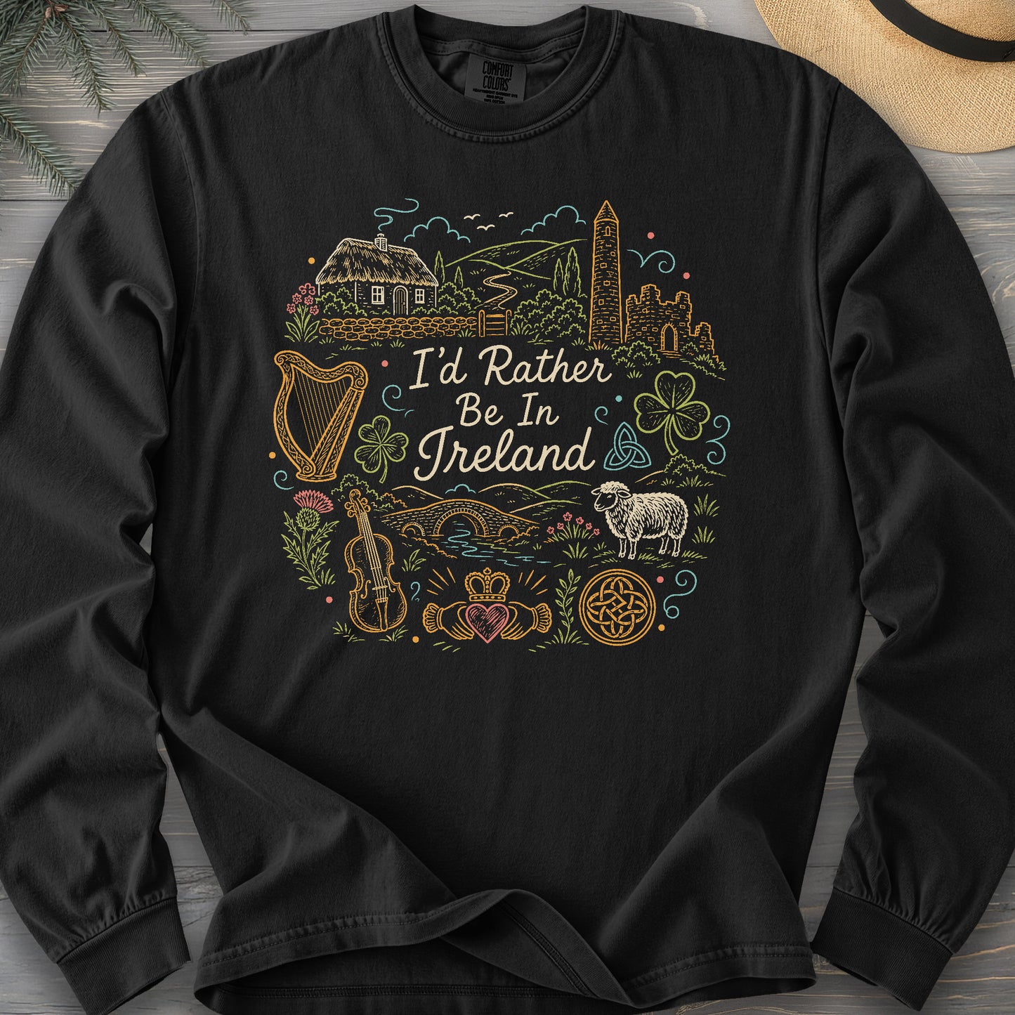 I'd Rather Be In Ireland Long Sleeve Shirt
