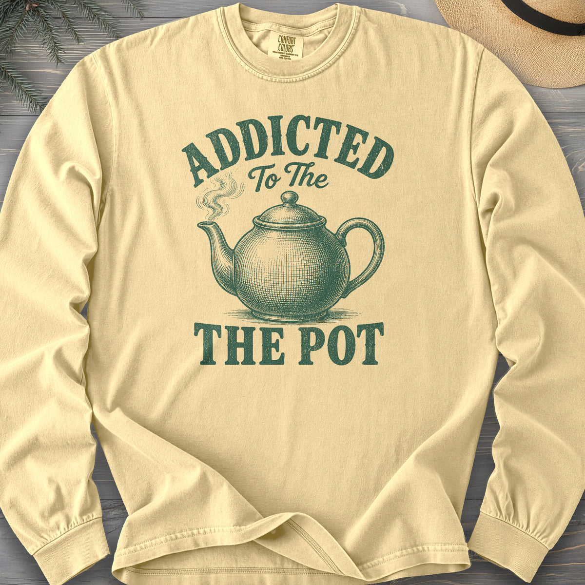 Addicted To The Pot Long Sleeve Shirt