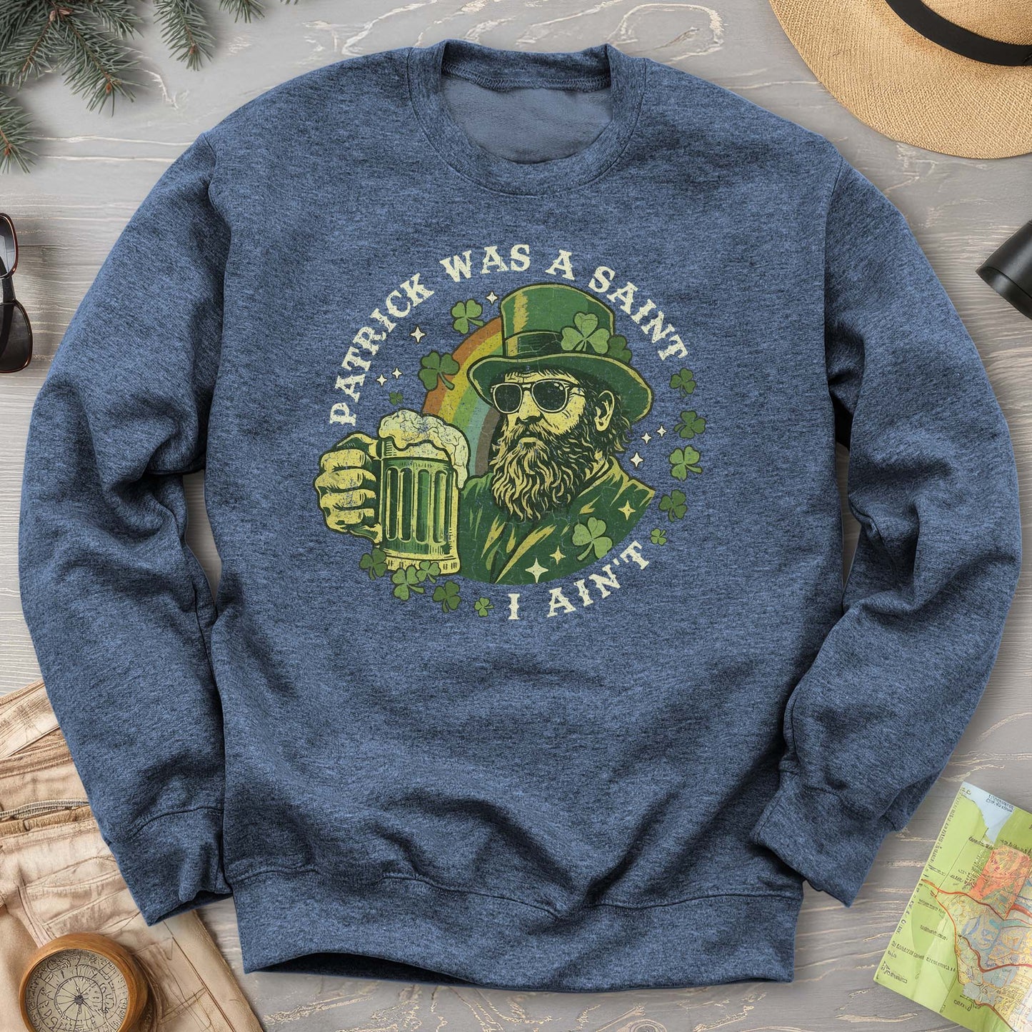 Patrick Was A Saint Sweatshirt