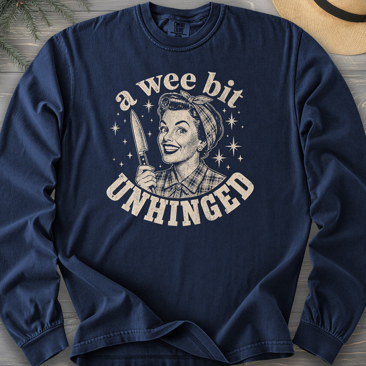 A Wee Bit Unhinged Comfort Colors 6014 Long Sleeve