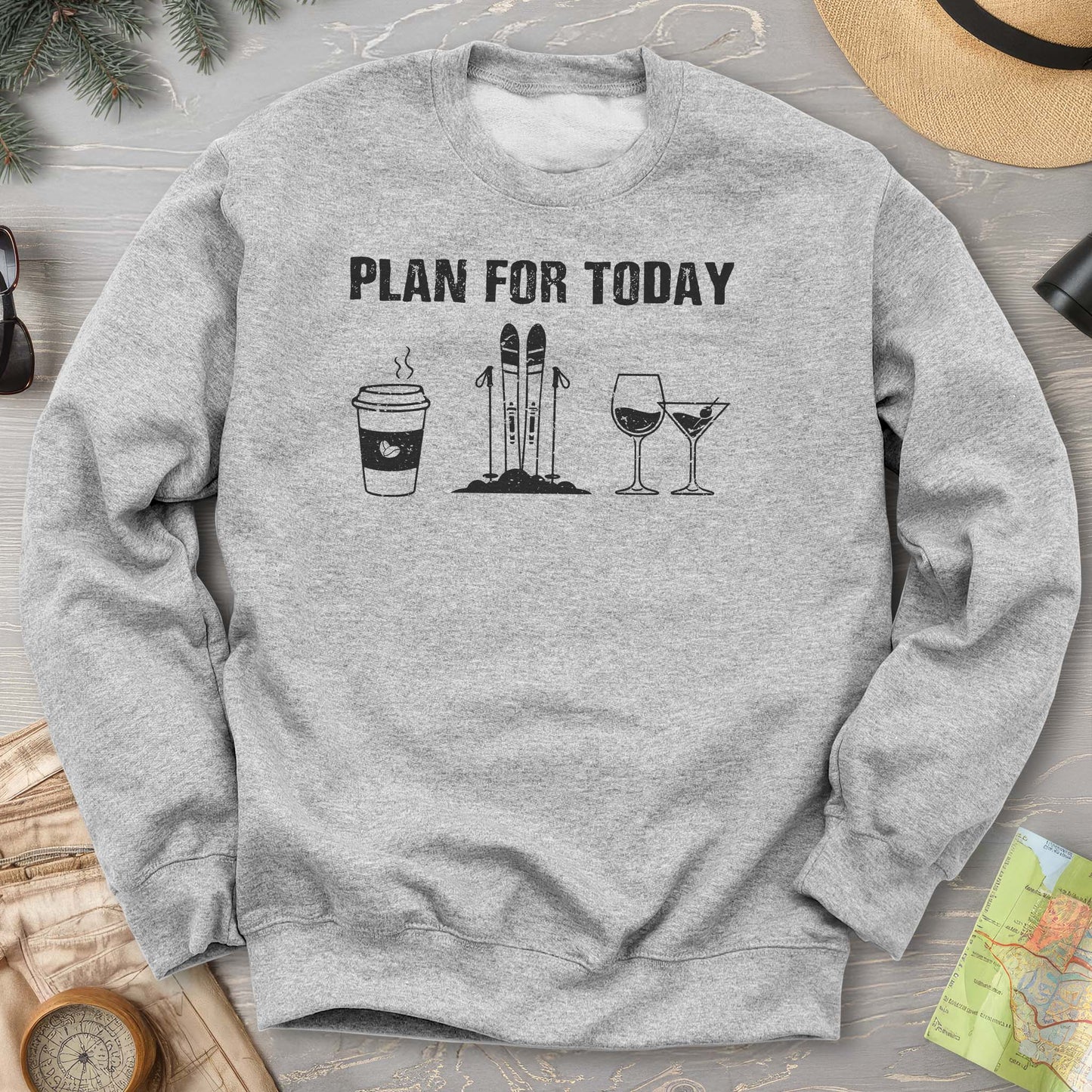 Plan For Today Sweatshirt