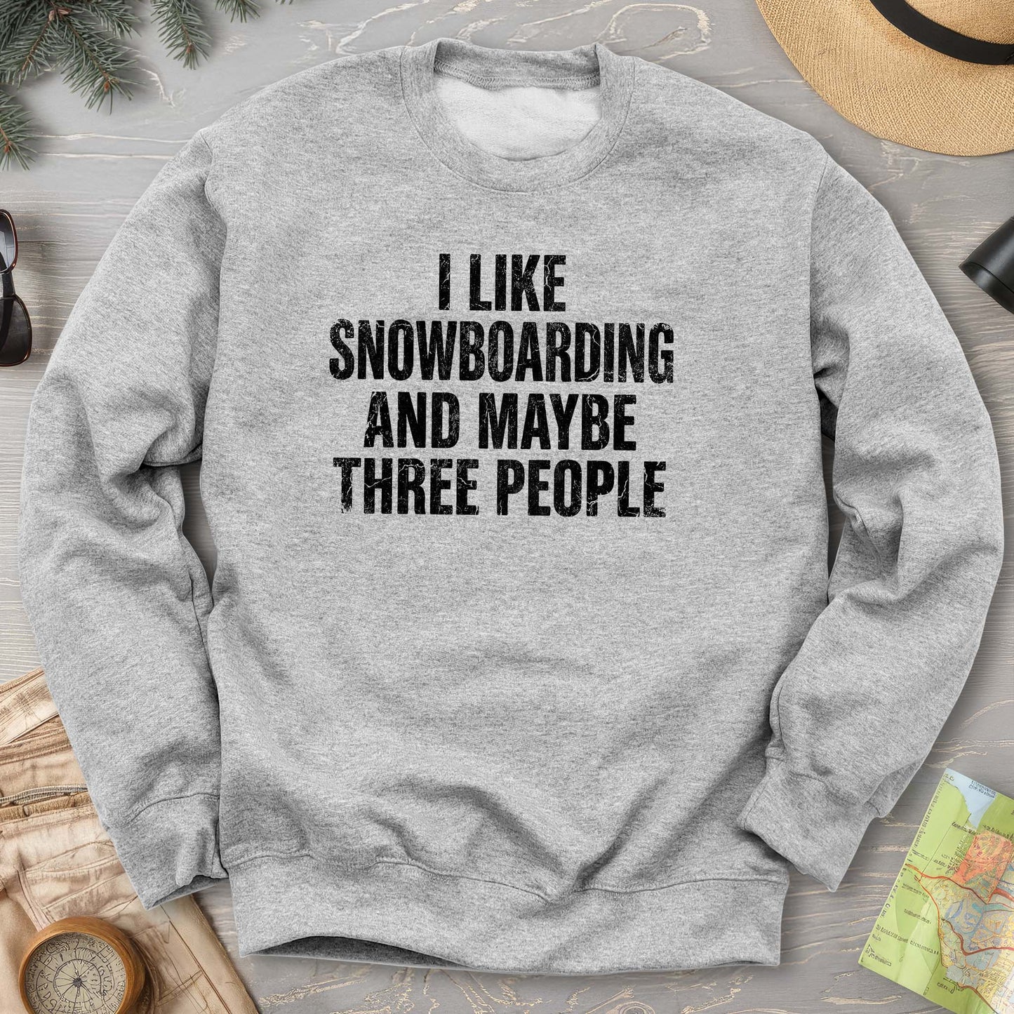 I Like Snowboarding Sweatshirt