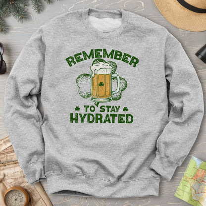 Stay Hydrated Irish Sweatshirt