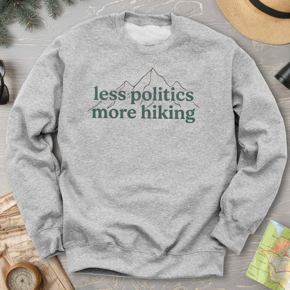 Less Politics More Hiking Sweatshirt
