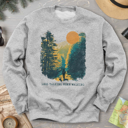Less Talking More Walking Sweatshirt