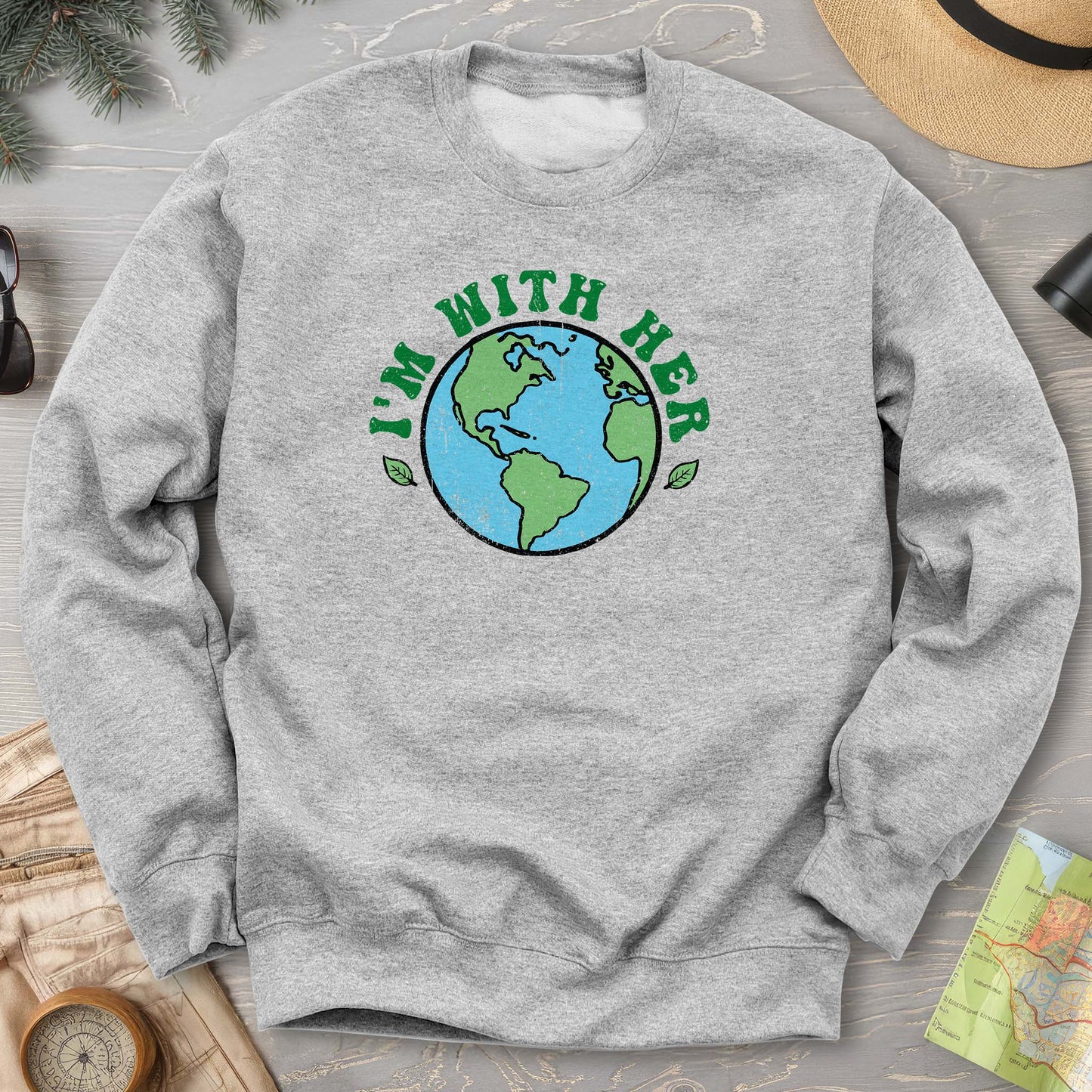 I'm With Her Earth Sweatshirt