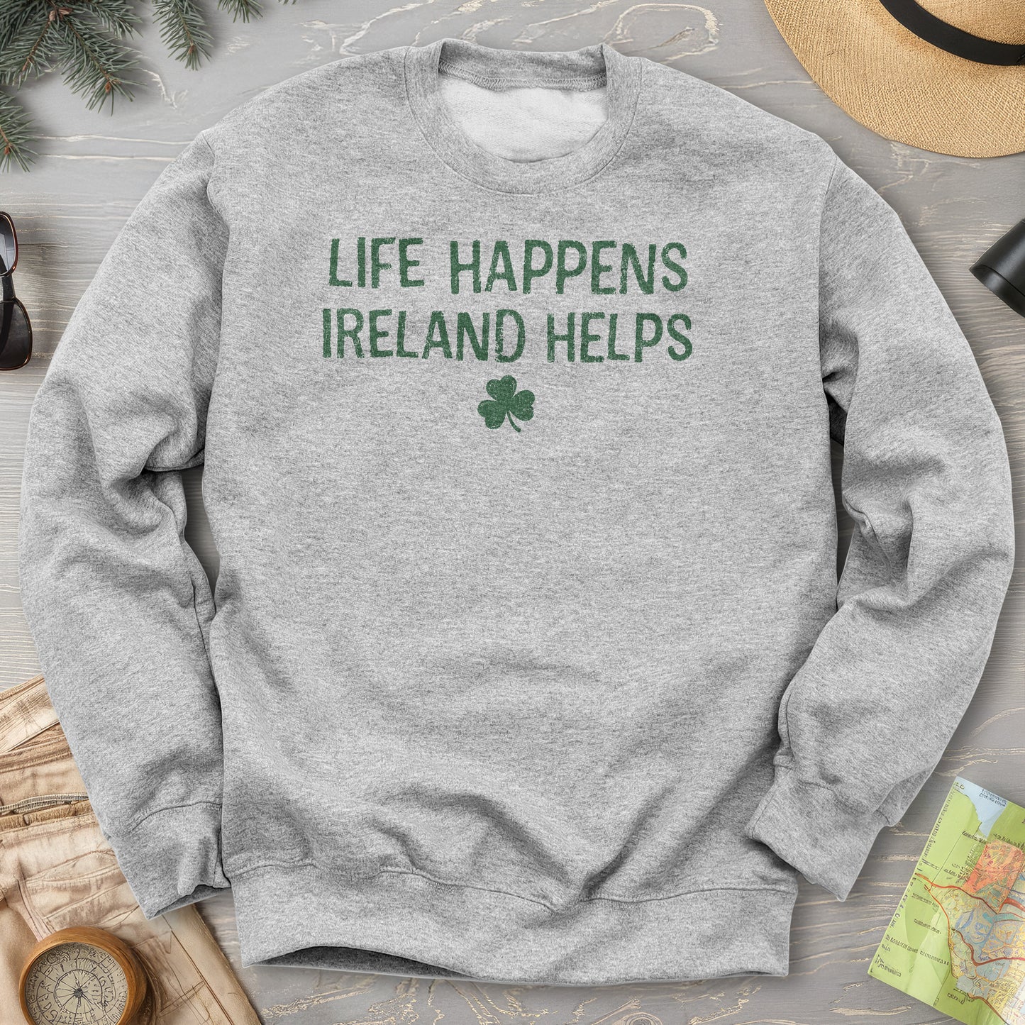Life Happens Ireland Sweatshirt