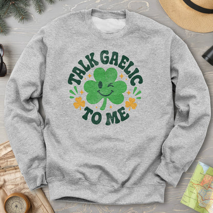 Talk Gaelic To Me Sweatshirt