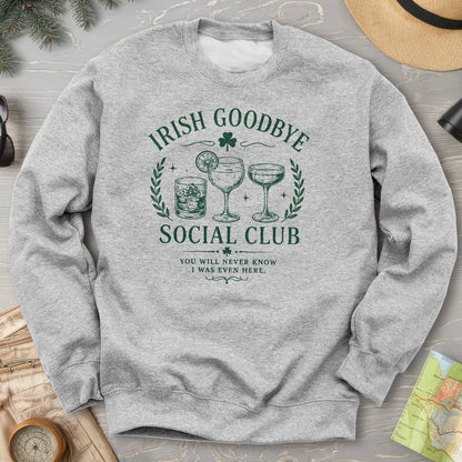 Irish Goodbye Club Sweatshirt