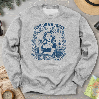 One Dram Away Sweatshirt