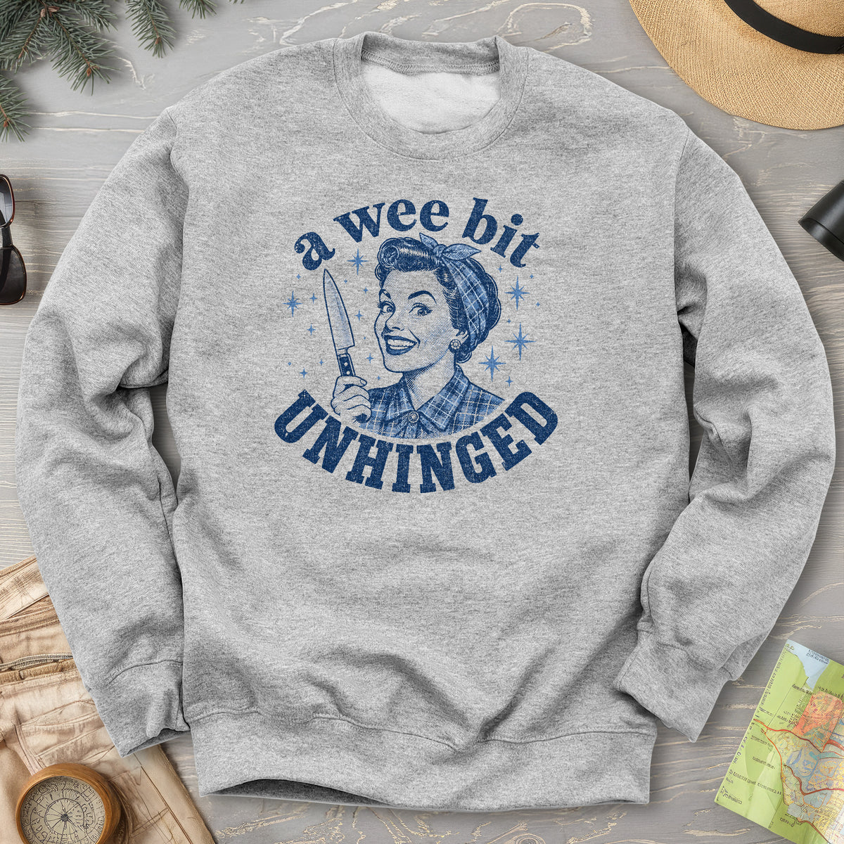 A Wee Bit Unhinged Sweatshirt