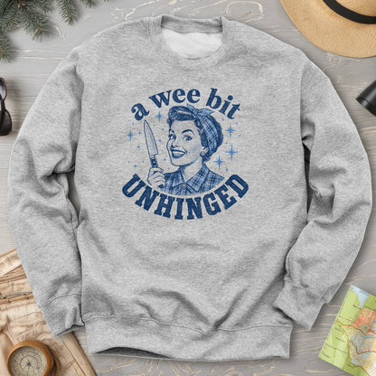 A Wee Bit Unhinged Sweatshirt