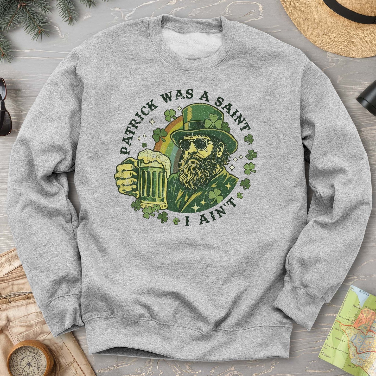 Patrick Was A Saint Sweatshirt