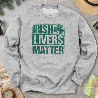 Irish Livers Matter Sweatshirt