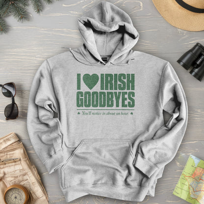 I Love Irish Goodbyes Hoodie