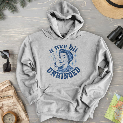 A Wee Bit Unhinged Hoodie