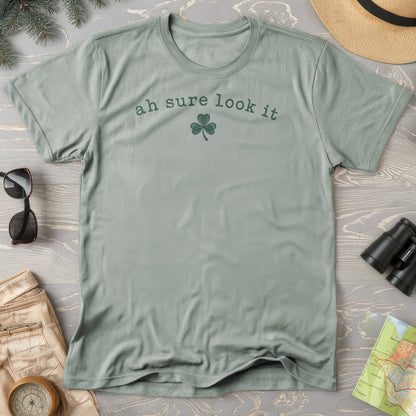 Ah Sure Look It T-Shirt