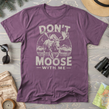 Don't Moose With Me T-Shirt