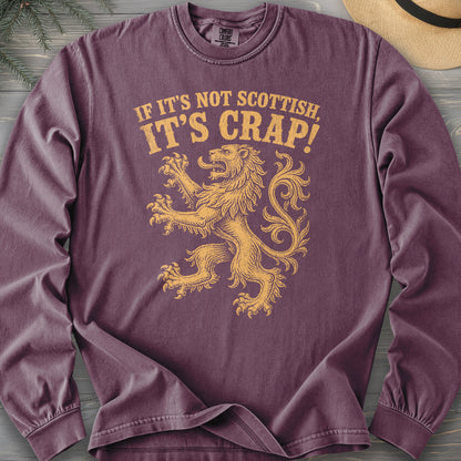 Not Scottish It's Crap Comfort Colors 6014 Long Sleeve