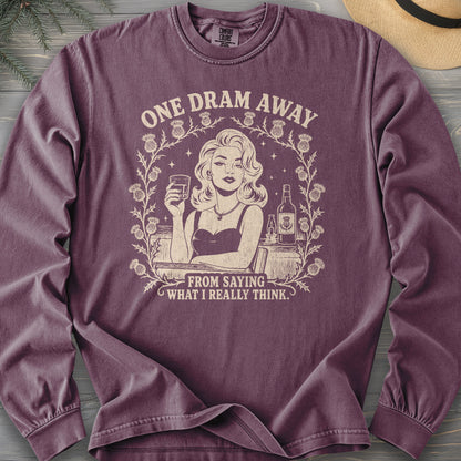 One Dram Away Comfort Colors 6014 Long Sleeve