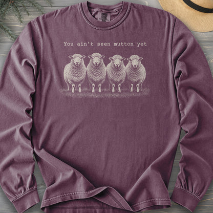 Ain't Seen Mutton Long Sleeve Shirt