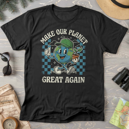 Make Our Planet Great Again T-Shirt