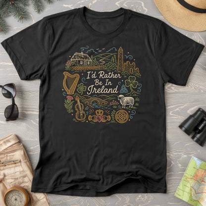I'd Rather Be In Ireland T-Shirt
