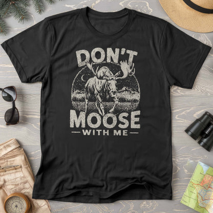 Don't Moose With Me T-Shirt