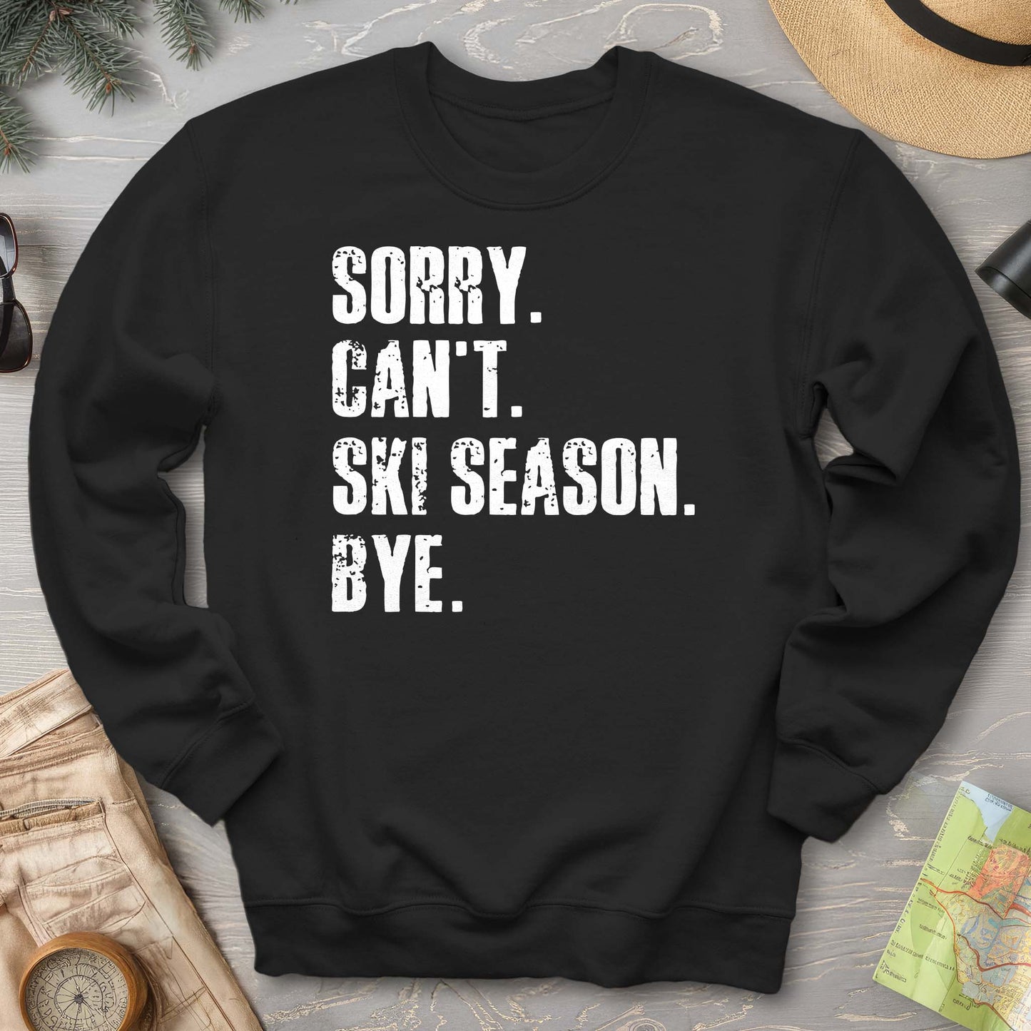 Sorry Ski Season Sweatshirt