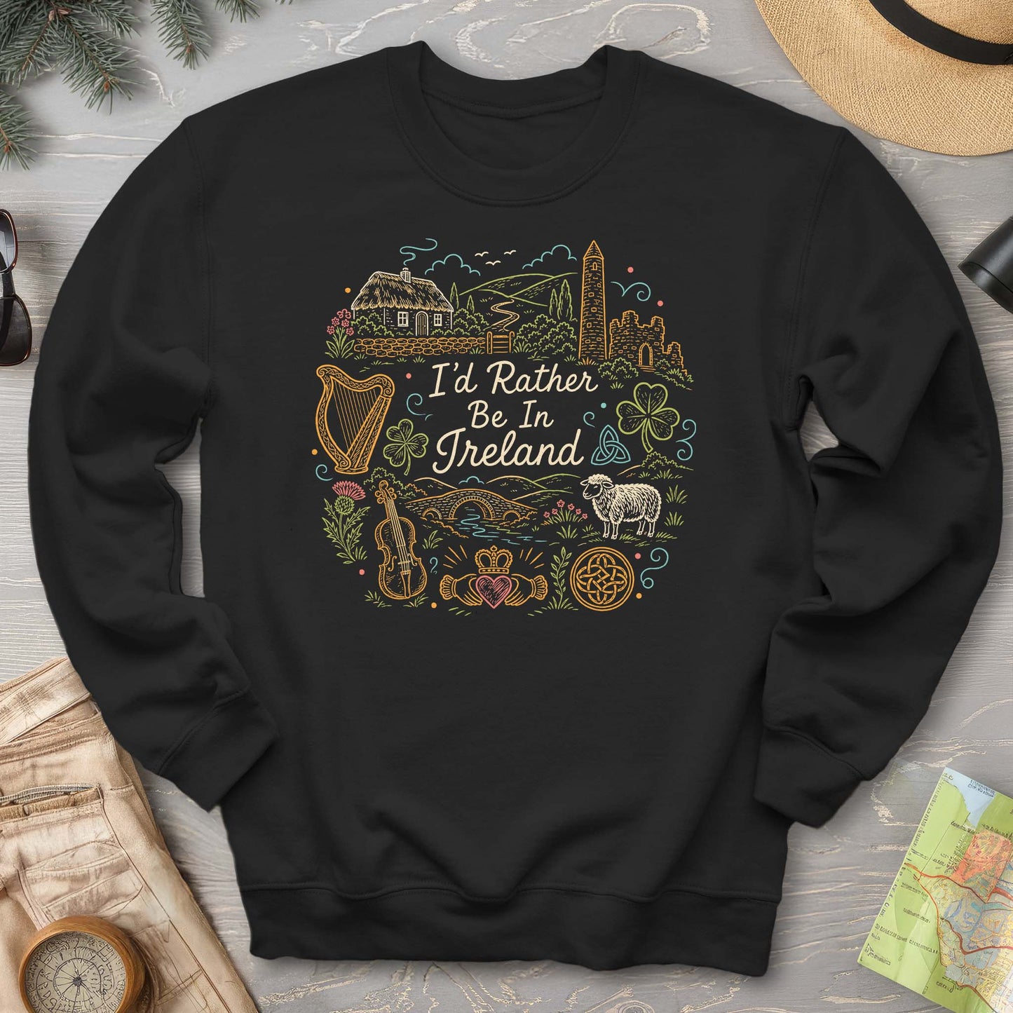 I'd Rather Be In Ireland Sweatshirt