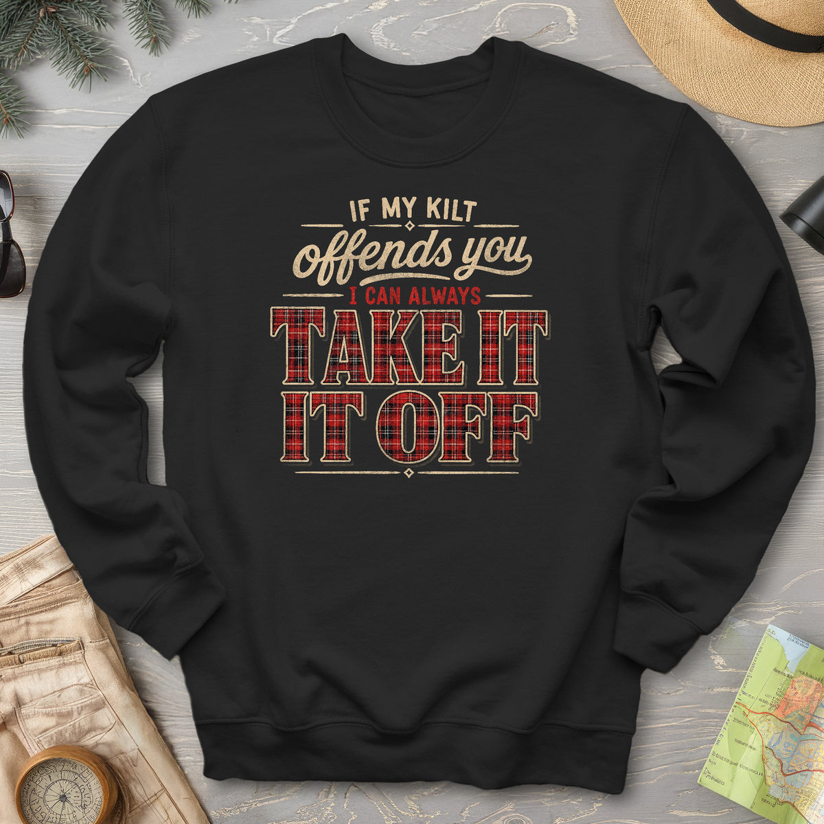 If My Kilt Offends Sweatshirt