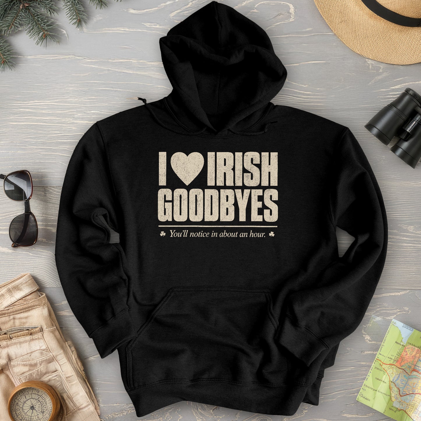 I Love Irish Goodbyes Hoodie