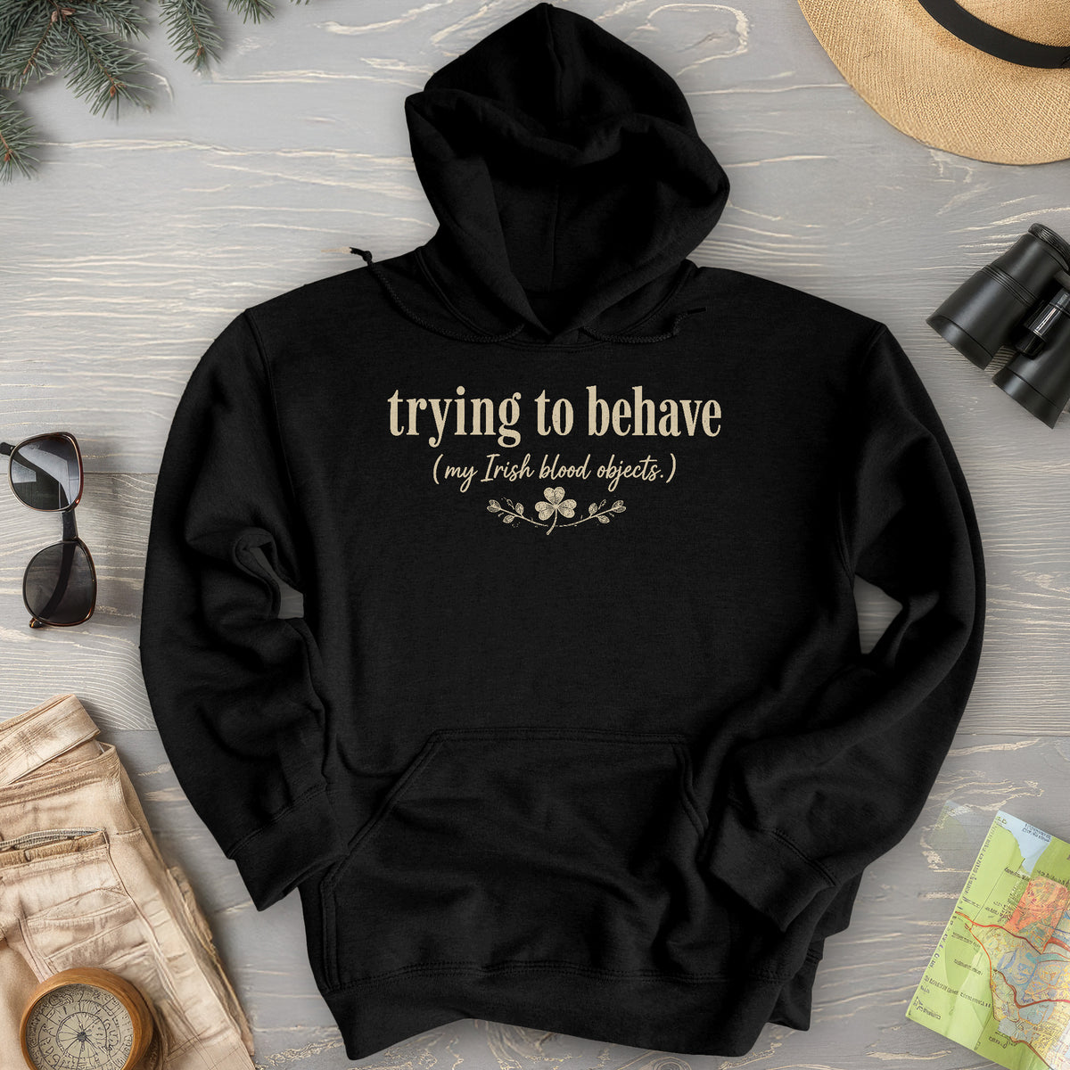 Trying To Behave Irish Hoodie