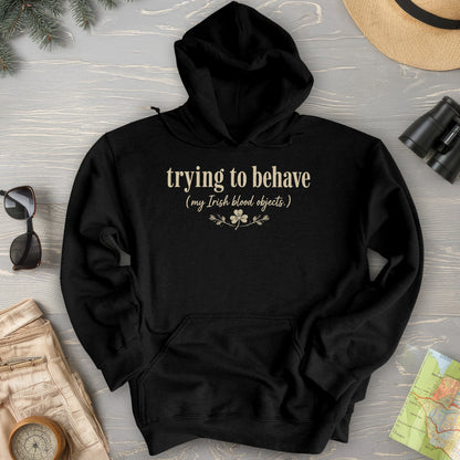 Trying To Behave Irish Hoodie