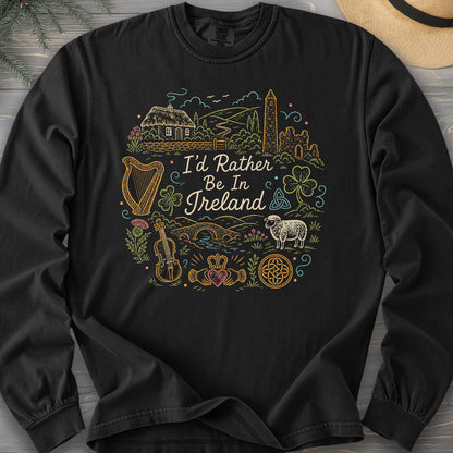 I'd Rather Be In Ireland Long Sleeve Shirt