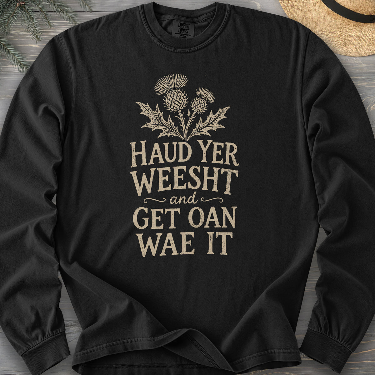 Haud Yer Weesht Comfort Colors 6014 Long Sleeve