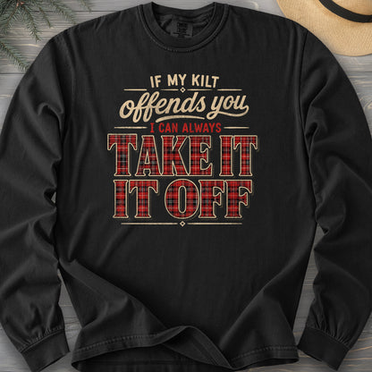 If My Kilt Offends Long Sleeve Shirt