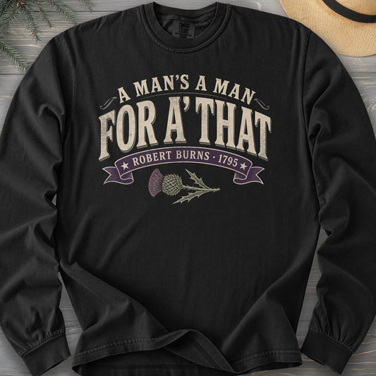 A Man's A Man Long Sleeve Shirt