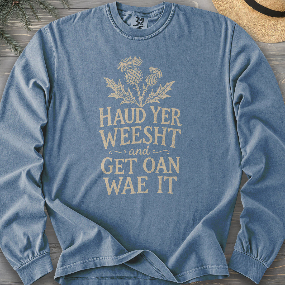 Haud Yer Weesht Comfort Colors 6014 Long Sleeve