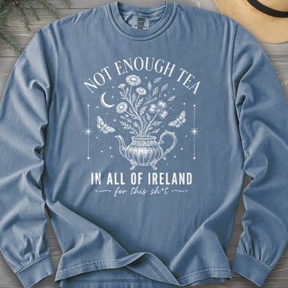 Not Enough Tea In Ireland Comfort Colors 6014 Long Sleeve