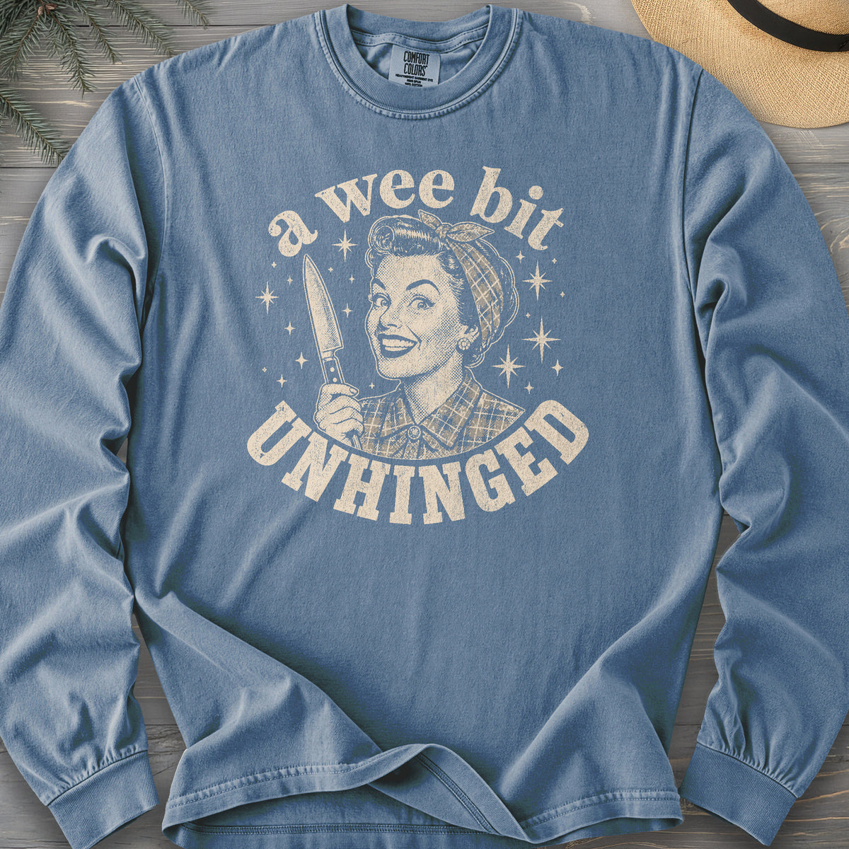 A Wee Bit Unhinged Comfort Colors 6014 Long Sleeve