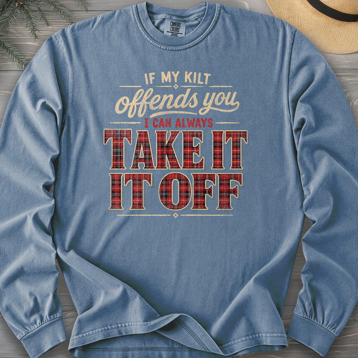 If My Kilt Offends Long Sleeve Shirt