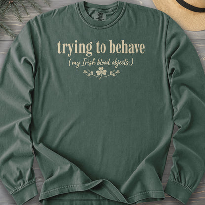 Trying To Behave Irish Comfort Colors 6014 Long Sleeve