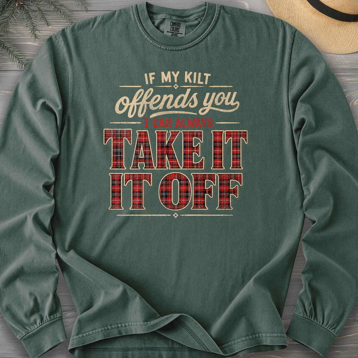 If My Kilt Offends Long Sleeve Shirt