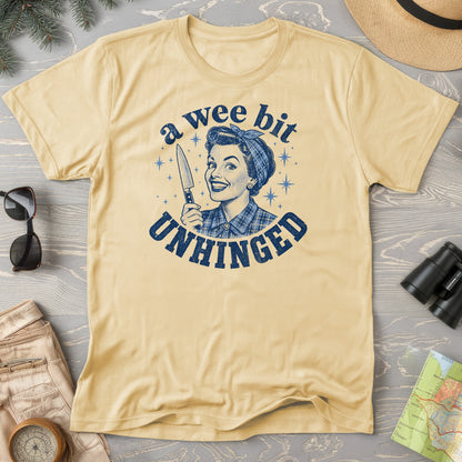 A Wee Bit Unhinged T-Shirt