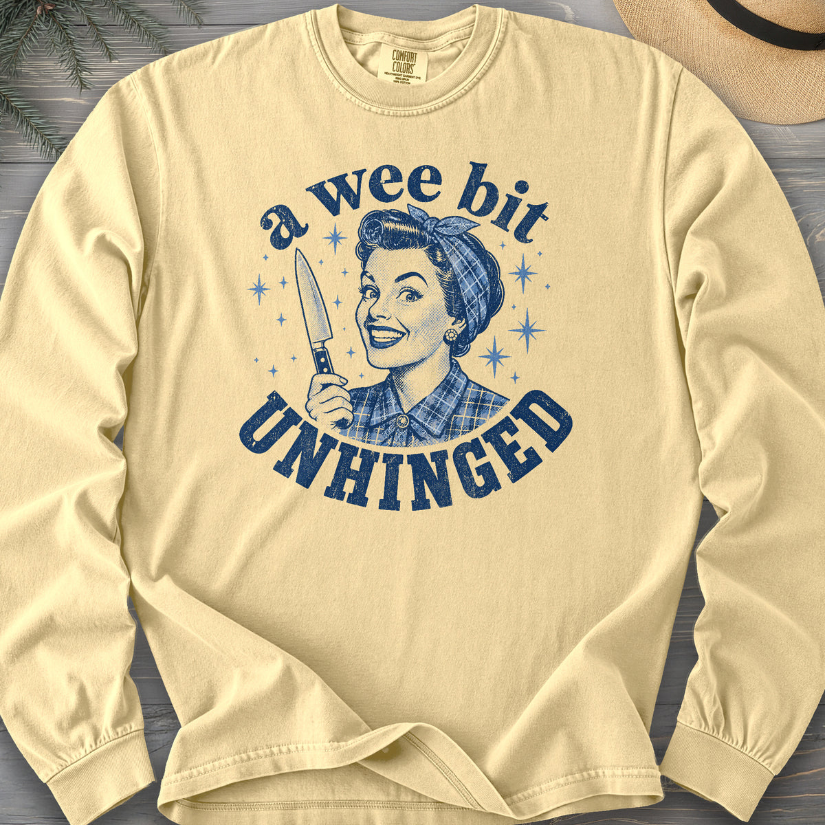 A Wee Bit Unhinged Comfort Colors 6014 Long Sleeve