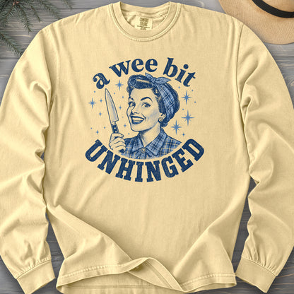 A Wee Bit Unhinged Comfort Colors 6014 Long Sleeve