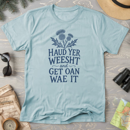 Haud Yer Weesht T-Shirt