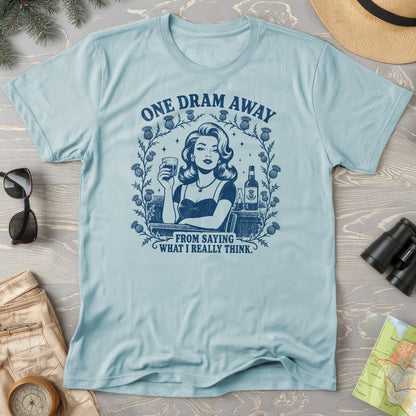 One Dram Away T-Shirt