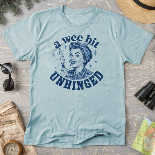 A Wee Bit Unhinged T-Shirt